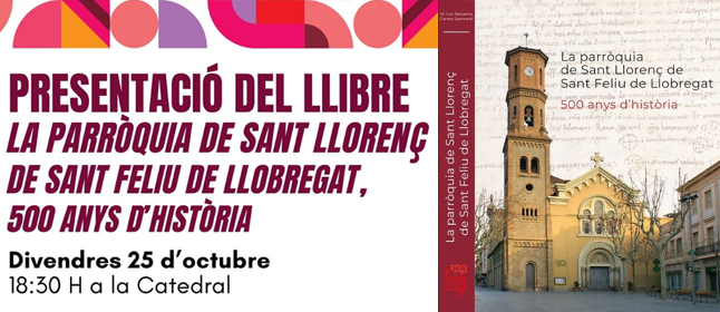 Presentació del llibre 'La parròquia de Sant Llorenç, de Sant Feliu de Llobregat. 500 anys d'història'